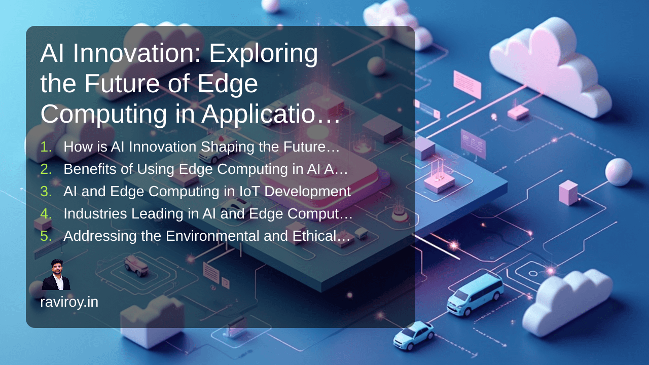 AI Innovation: Exploring the Future of Edge Computing in Application Development
